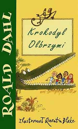Roald Dahl: Krokodyl Olbrzymi (Paperback, Polish language, 2004, Zysk i S-ka)