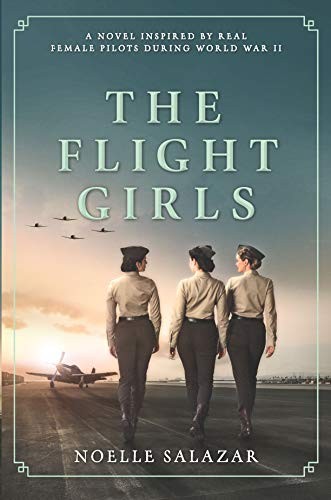 Noelle Salazar: The Flight Girls (Hardcover, 2019, MIRA)