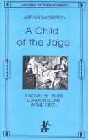 Arthur Morrison: A child of the Jago (1995, Academy Publishers)