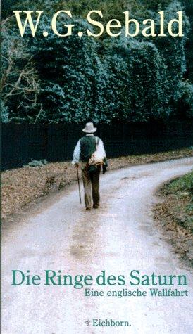 W. G. Sebald: Die Ringe des Saturn : eine englische Wallfahrt (German language, 1995, Eichborn)