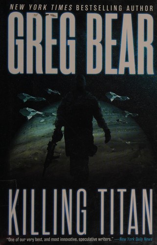 Greg Bear: Killing Titan (2015)