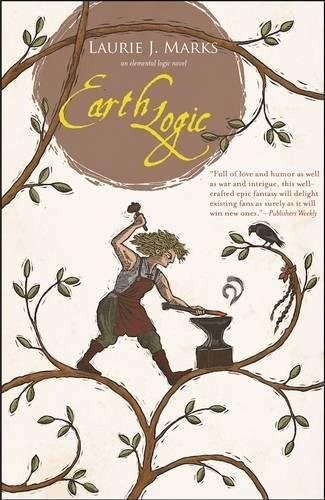 Laurie J. Marks: Earth Logic: An Elemental Logic novel (Small Beer Press)