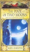 Kate Forsyth: The pool of two moons (1998, Arrow)