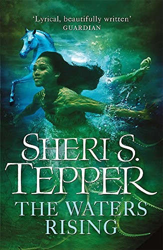 Sheri S. Tepper: Waters Rising (2011, Gollancz)