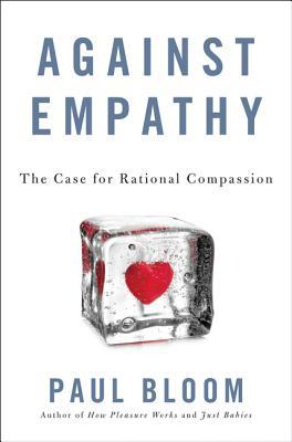 Paul Bloom: Against empathy (2016)