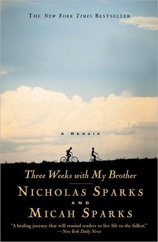 Nicholas Sparks, Micah Sparks: Three Weeks With My Brother (2004, Grand Central Publishing: Hachete Publishing)