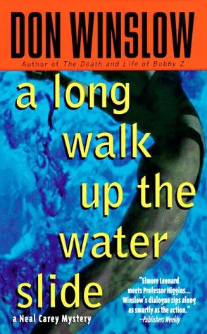 Don Winslow: A Long Walk Up the Water Slide (A Neal Carey Mystery) (Paperback, 1998, St. Martin's Paperbacks)