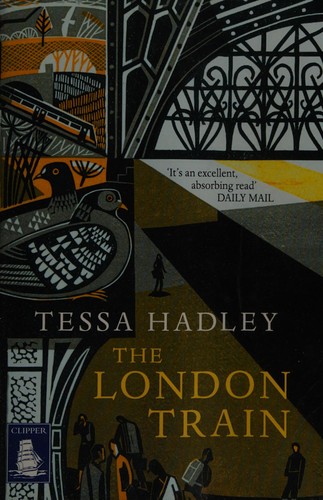 Tessa Hadley: The London train (2012, Clipper Large Print)