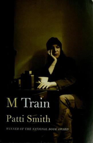 Patti Smith: M train (2015, Knopf, Knopf Canada, Alfred A. Knopf)