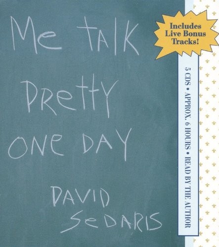 David Sedaris: Me Talk Pretty One Day (AudiobookFormat, 2000, Brand: Hachette Audio, Hachette Audio)