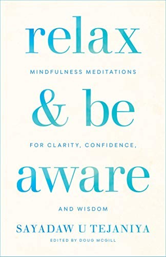 Sayadaw U Tejaniya, Doug McGill: Relax and Be Aware (Paperback, 2019, Shambhala)