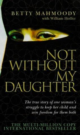 Betty Mahmoody: Not Without My Daughter (Paperback, 2004, Corgi Adult)