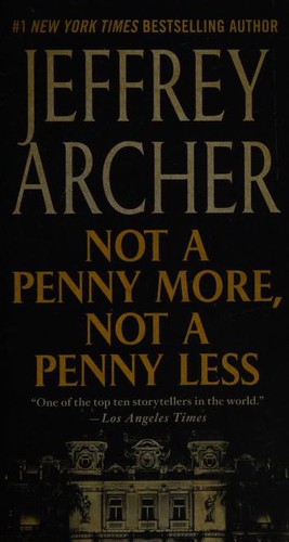 Jeffrey Archer: Not a Penny More, Not a Penny Less (Paperback, 2004, St. Martin's Paperbacks)
