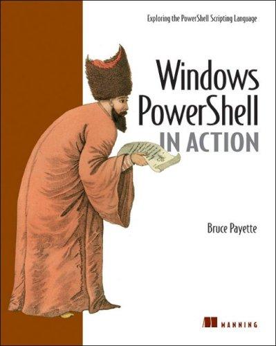 Bruce Payette: Windows PowerShell in Action (Paperback, 2007, Manning Publications)