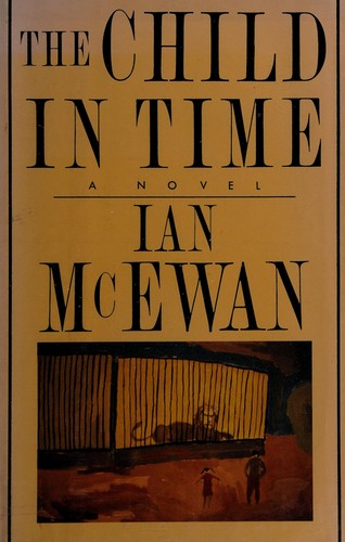 Ian McEwan: The child in time (1987, Houghton Mifflin)