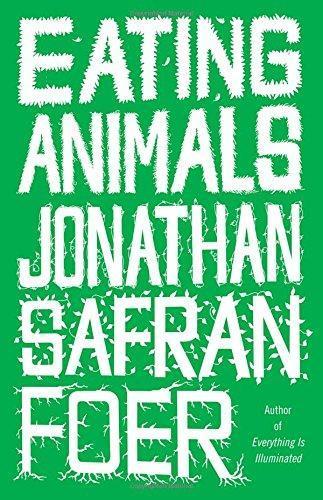 Jonathan Safran Foer: Eating Animals (2009)