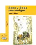 Arnold Lobel: Sapo y Sepo son amigos (Paperback, Spanish language, 1987, Alfaguara)