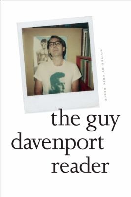 Guy Davenport: The Guy Davenport Reader (2013, Counterpoint)