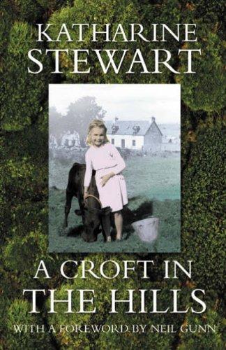 Katharine Stewart: A Croft in the Hills (Paperback, Interlink Publishing Group)