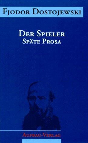 Fyodor Dostoevsky: Sämtliche Romane und Erzählungen, 13 Bde., Der Spieler (Hardcover, 1994, Aufbau-Verlag)
