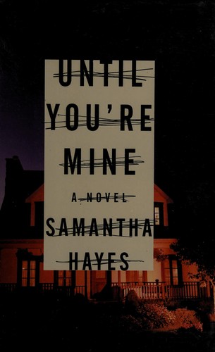 Samantha Hayes: Until you're mine (2014)