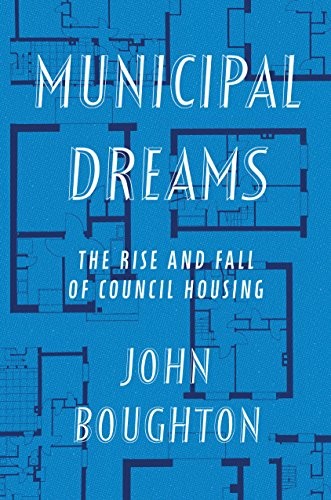 John Boughton: Municipal Dreams (Hardcover, 2018, Verso)