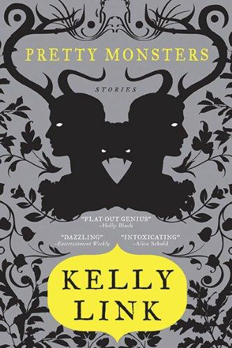 Kelly Link: Pretty Monsters (Paperback, 2010, Speak)