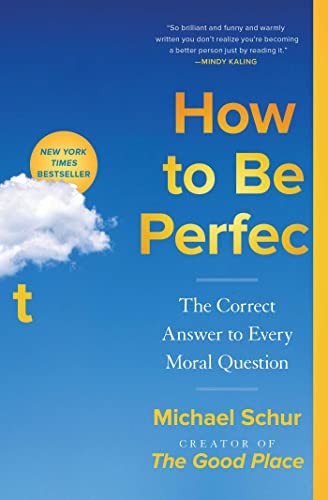 Michael Schur: How to Be Perfect (2022, Simon & Schuster)