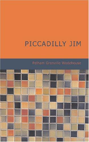 P. G. Wodehouse: Piccadilly Jim (Paperback, 2007, BiblioBazaar)