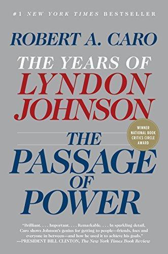 Robert A. Caro: The Passage of Power (2013, Vintage Books, A division of Random House, Inc.)