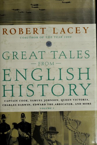 Robert Lacey: Great tales from English history. (2006, Little, Brown)