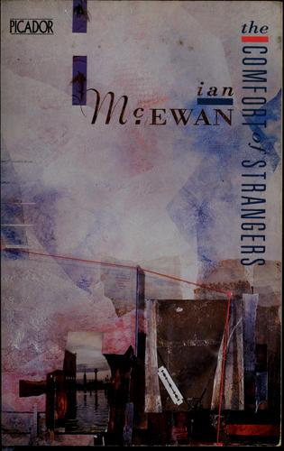 Ian McEwan: The comfort of strangers (1982, Picador)