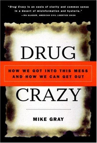 Mike Gray: Drug Crazy  (2000, Routledge)