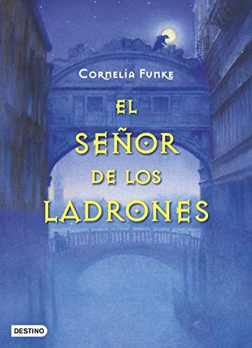 Cornelia Funke, Roberto Falcó Miramontes: El señor de los ladrones (Paperback, Spanish language, 2018, Destino Infantil & Juvenil)