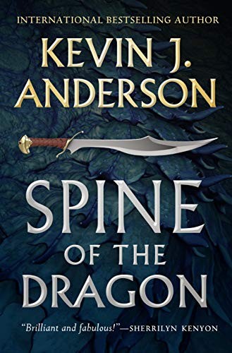 Kevin J. Anderson: Spine of the Dragon (Hardcover, 2019, Tor Books)