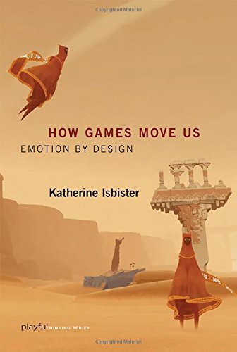 Katherine Isbister: How Games Move Us (Hardcover, 2016, The MIT Press, imusti)