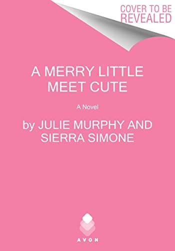 Julie Murphy, Sierra Simone: Merry Little Meet Cute (2023, HarperCollins Publishers)