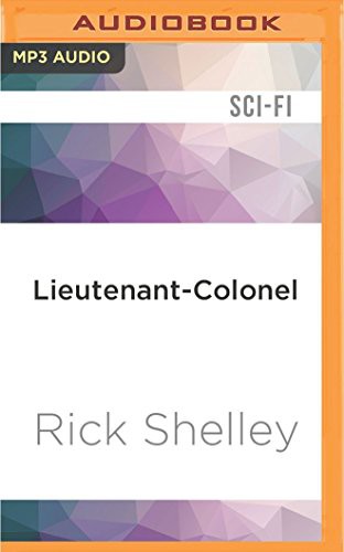 Rick Shelley, Mark Delgado: Lieutenant-Colonel (AudiobookFormat, 2016, Audible Studios on Brilliance Audio, Audible Studios on Brilliance)