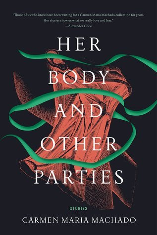 Carmen Maria Machado, Carmen Maria Machado: Her Body and Other Parties (Hardcover, 2017, Graywolf Press)