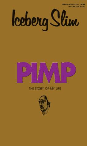 Iceberg Slim: Pimp (Paperback, 1987, Holloway House Pub Co)