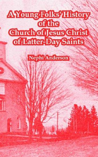 Nephi Anderson: A Young Folks' History of the Church of Jesus Christ of Latter-day Saints (Paperback, 2005, Fredonia Books (NL))