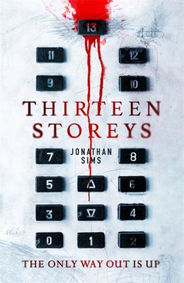 Jonathan Sims: Thirteen Storeys (2020, Orion Publishing Group, Limited)