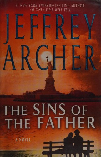 Jeffrey Archer: The Sins of the Father (2012, St. Martin's Press)