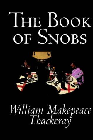 William Makepeace Thackeray: The Book of Snobs (Hardcover, 2004, Wildside Press)