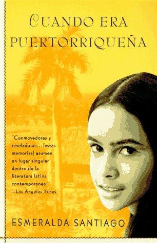 Esmeralda Santiago: Cuando era puertorriqueña (Spanish language, 1994, Vintage Books)