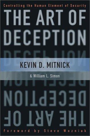 Kevin D. Mitnick, William L. Simon: The Art of Deception (EBook, 2002, Wiley)