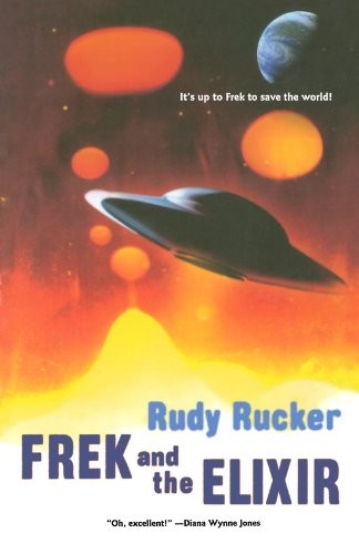 Rudy Rucker: Frek and the Elixir (Paperback, 2005, Tor Books)