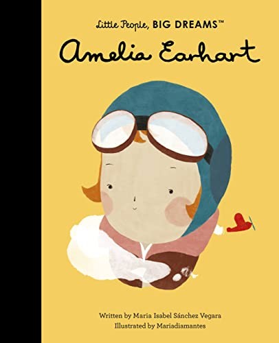 Mariadiamantes, Maria Isabel Sanchez Vegara: Amelia Earhart (2023, Quarto Publishing Group UK, Frances Lincoln Children's Books)