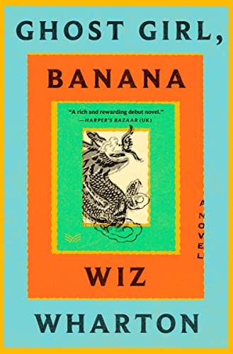 Wiz Wharton: Ghost Girl, Banana (2023, HarperCollins Publishers, HarperVia)