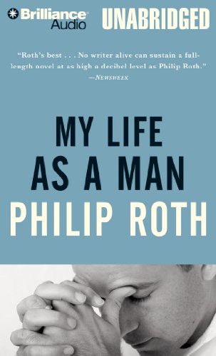 Philip Roth, Dan John Miller: My Life as a Man (AudiobookFormat, 2012, Brilliance Audio)